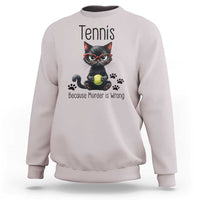 Funny Tennis Cat Gift Sweatshirt Because Murder Is Wrong - Wonder Print Shop