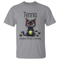 Funny Tennis Cat Gift T Shirt Because Murder Is Wrong - Wonder Print Shop