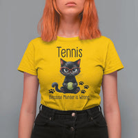 Funny Tennis Cat Gift T Shirt For Women Because Murder Is Wrong - Wonder Print Shop