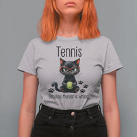 Funny Tennis Cat Gift T Shirt For Women Because Murder Is Wrong - Wonder Print Shop