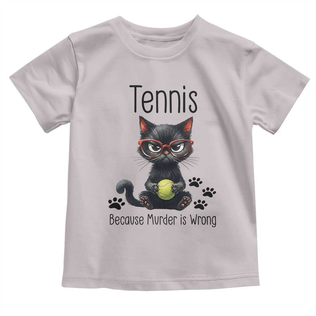 Funny Tennis Cat Gift Toddler T Shirt Because Murder Is Wrong - Wonder Print Shop