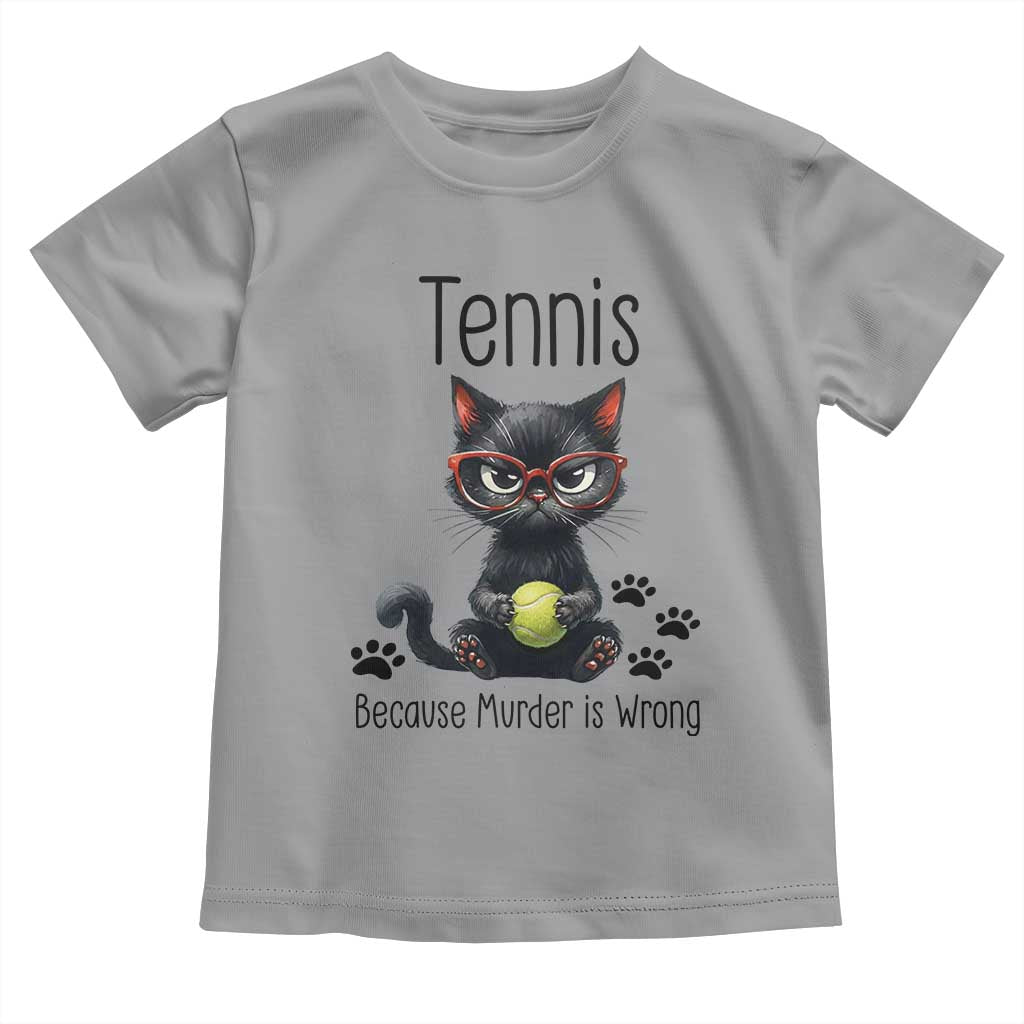 Funny Tennis Cat Gift Toddler T Shirt Because Murder Is Wrong - Wonder Print Shop