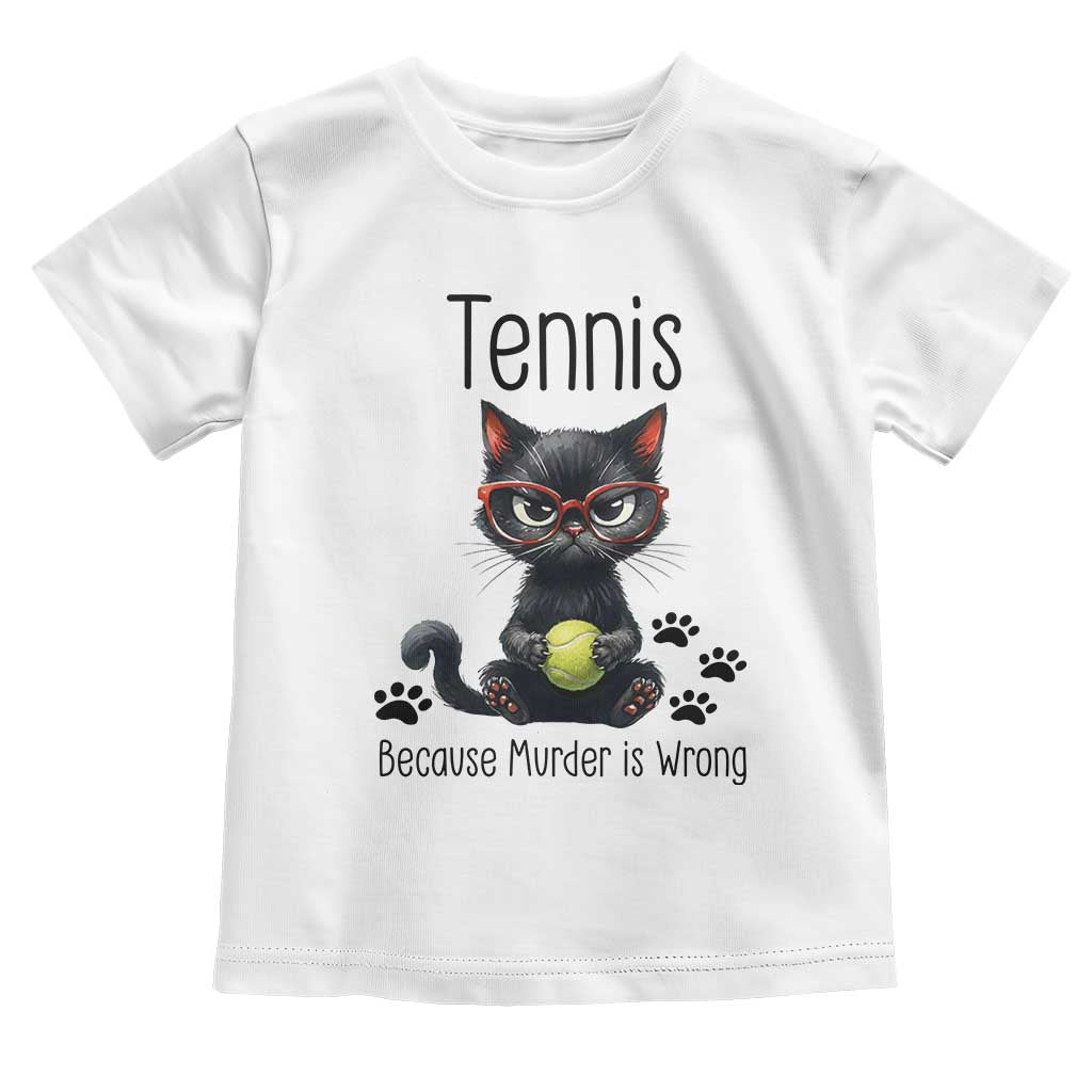 Funny Tennis Cat Gift Toddler T Shirt Because Murder Is Wrong - Wonder Print Shop