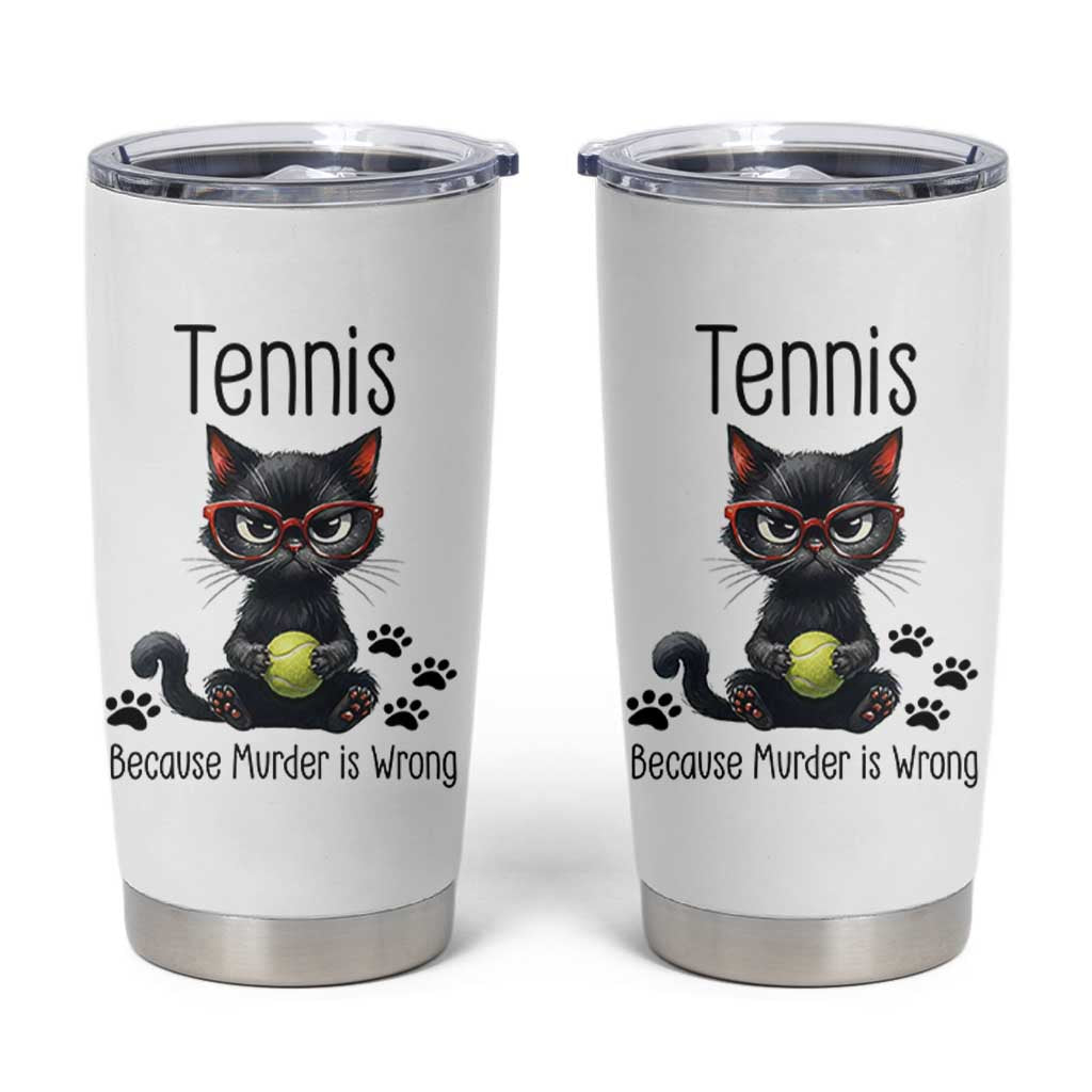 Funny Tennis Cat Gift Tumbler Cup Because Murder Is Wrong - Wonder Print Shop