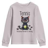 Funny Tennis Cat Gift Youth Sweatshirt Because Murder Is Wrong - Wonder Print Shop