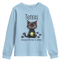 Funny Tennis Cat Gift Youth Sweatshirt Because Murder Is Wrong - Wonder Print Shop
