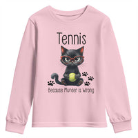 Funny Tennis Cat Gift Youth Sweatshirt Because Murder Is Wrong - Wonder Print Shop