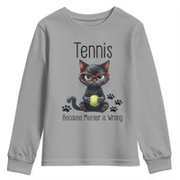 Funny Tennis Cat Gift Youth Sweatshirt Because Murder Is Wrong - Wonder Print Shop