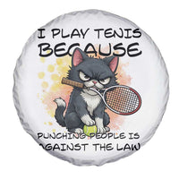 Funny Cat Plays Tennis Spare Tire Cover Because Punching People Is Against The Law - Wonder Print Shop