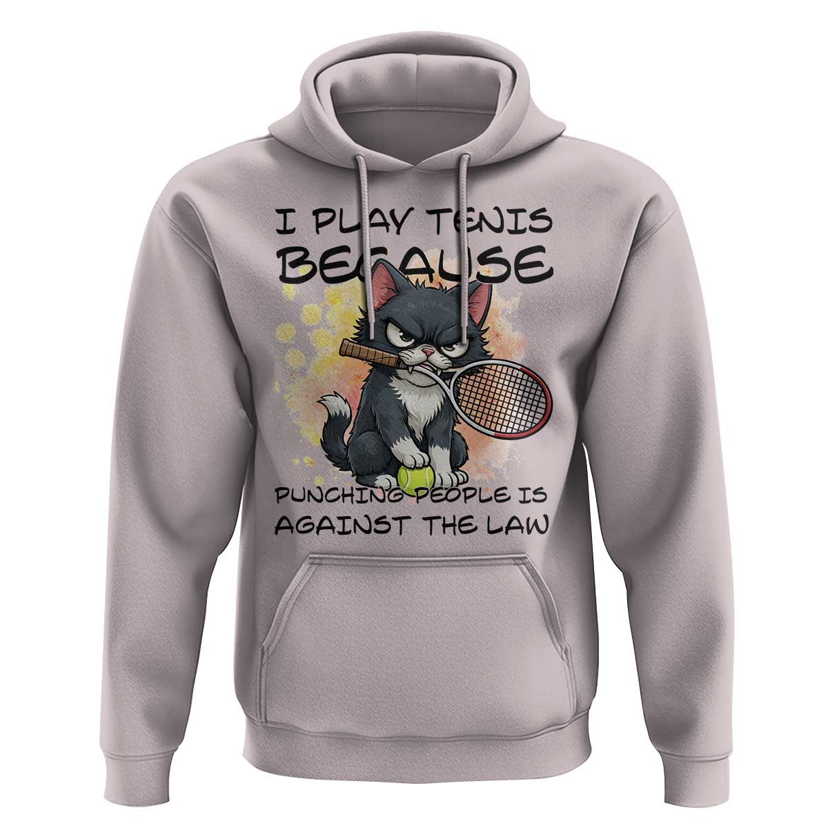 Funny Cat Plays Tennis Hoodie Because Punching People Is Against The Law - Wonder Print Shop
