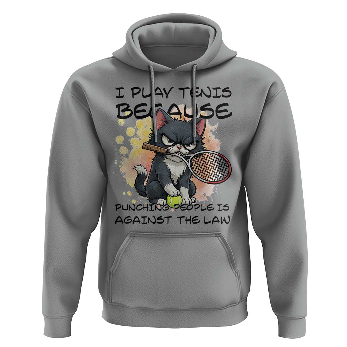 Funny Cat Plays Tennis Hoodie Because Punching People Is Against The Law - Wonder Print Shop