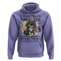 Funny Cat Plays Tennis Hoodie Because Punching People Is Against The Law - Wonder Print Shop