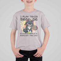 Funny Cat Plays Tennis T Shirt For Kid Because Punching People Is Against The Law - Wonder Print Shop
