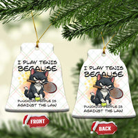Funny Cat Plays Tennis Ceramic Ornament Because Punching People Is Against The Law - Wonder Print Shop