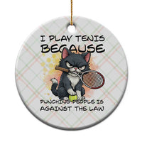 Funny Cat Plays Tennis Ceramic Ornament Because Punching People Is Against The Law - Wonder Print Shop