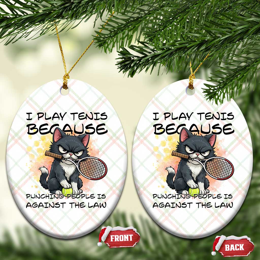 Funny Cat Plays Tennis Ceramic Ornament Because Punching People Is Against The Law - Wonder Print Shop