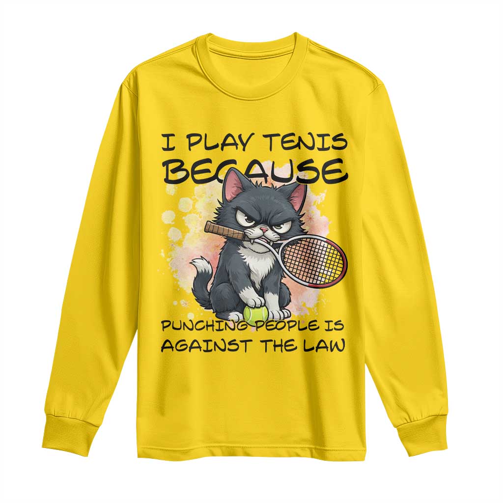 Funny Cat Plays Tennis Long Sleeve Shirt Because Punching People Is Against The Law - Wonder Print Shop