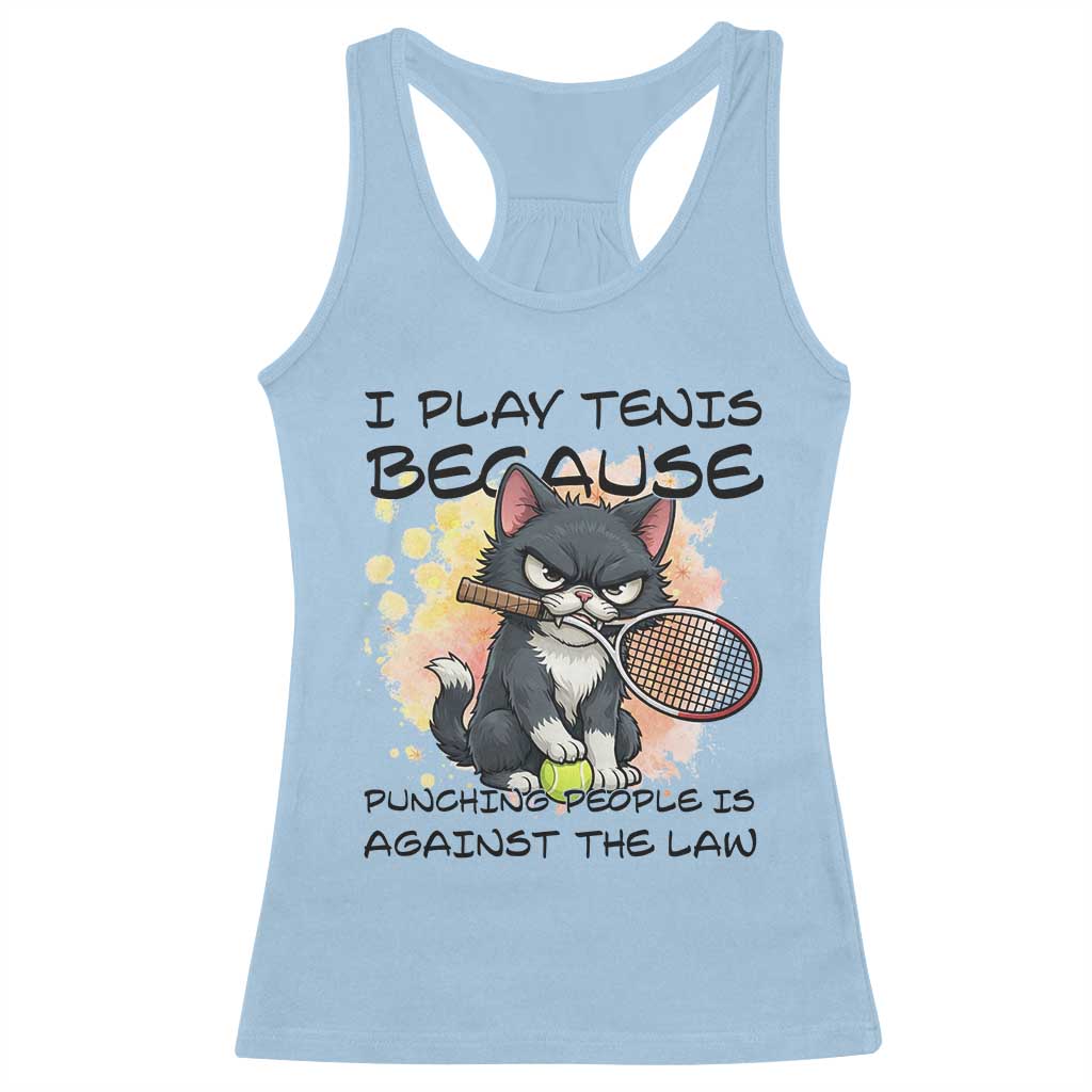Funny Cat Plays Tennis Racerback Tank Top Because Punching People Is Against The Law - Wonder Print Shop