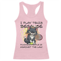 Funny Cat Plays Tennis Racerback Tank Top Because Punching People Is Against The Law - Wonder Print Shop
