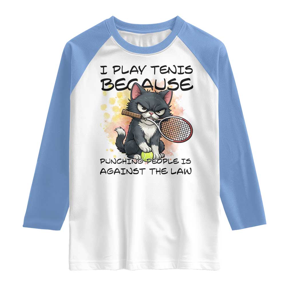 Funny Cat Plays Tennis Raglan Shirt Because Punching People Is Against The Law - undefined