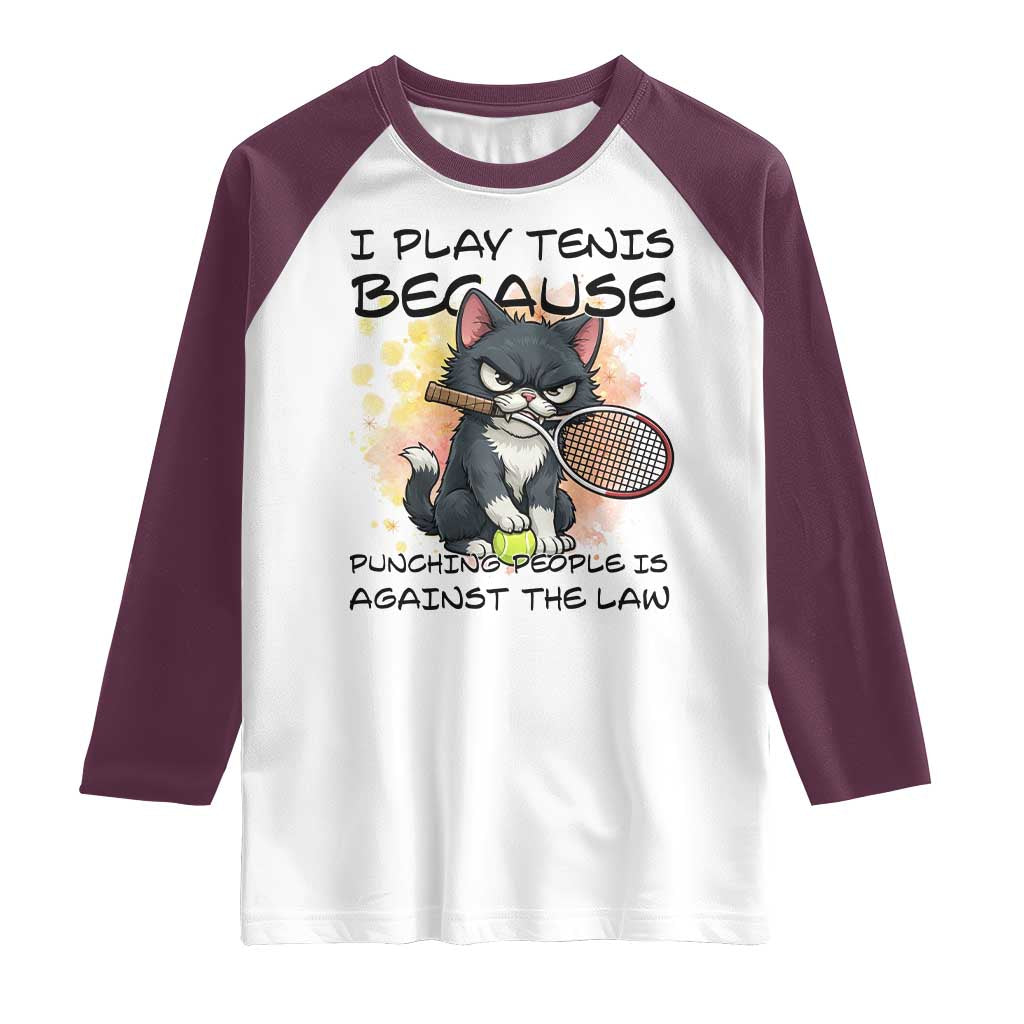 Funny Cat Plays Tennis Raglan Shirt Because Punching People Is Against The Law - undefined