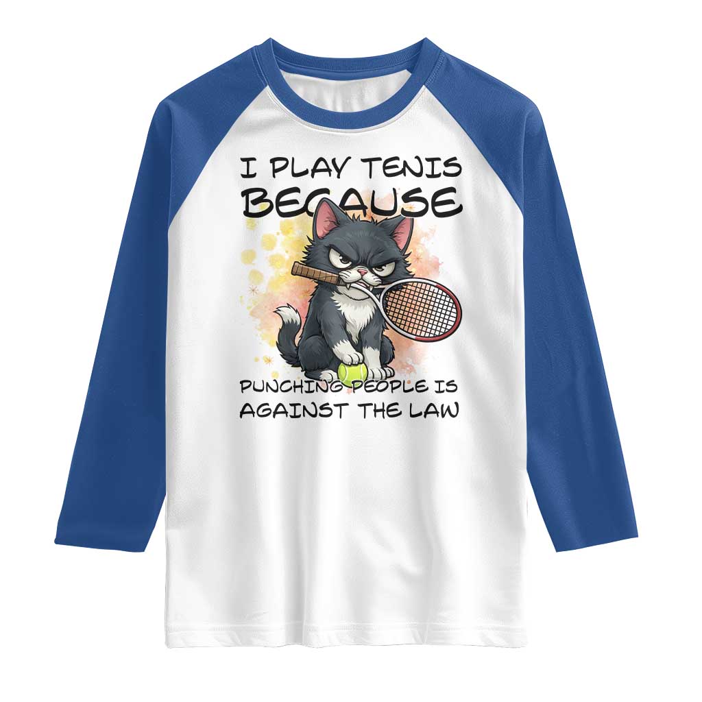 Funny Cat Plays Tennis Raglan Shirt Because Punching People Is Against The Law - undefined