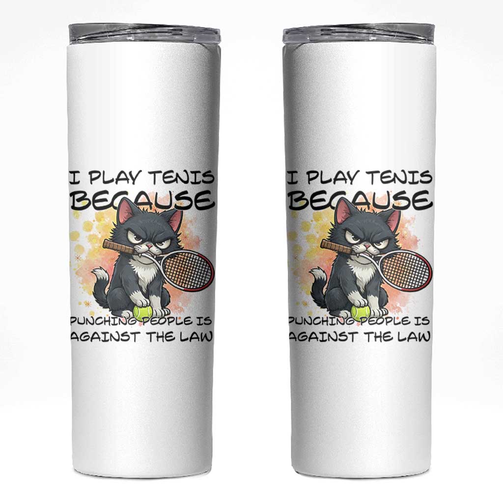 Funny Cat Plays Tennis Skinny Tumbler Because Punching People Is Against The Law - Wonder Print Shop