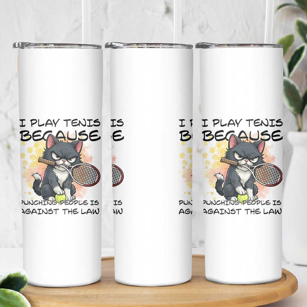 Funny Cat Plays Tennis Skinny Tumbler Because Punching People Is Against The Law - Wonder Print Shop