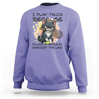 Funny Cat Plays Tennis Sweatshirt Because Punching People Is Against The Law - Wonder Print Shop