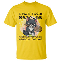 Funny Cat Plays Tennis T Shirt Because Punching People Is Against The Law - Wonder Print Shop