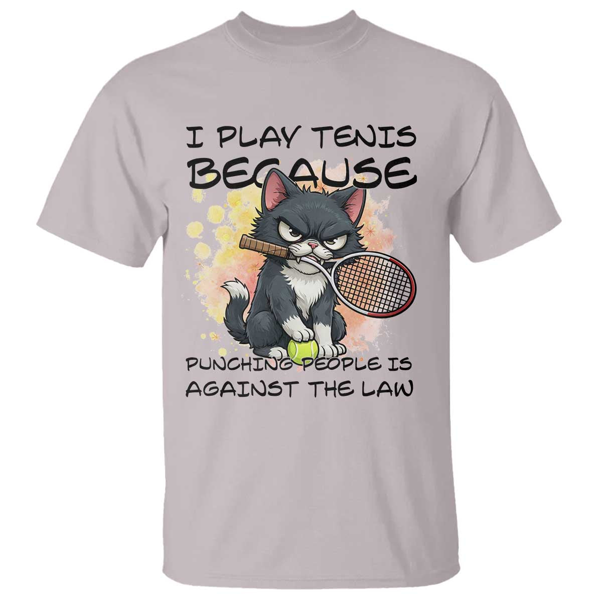 Funny Cat Plays Tennis T Shirt Because Punching People Is Against The Law - Wonder Print Shop
