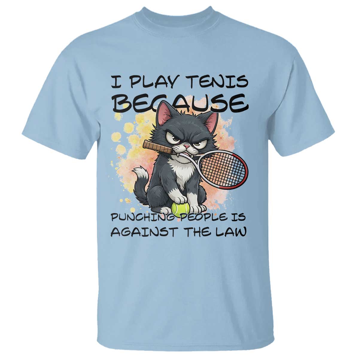 Funny Cat Plays Tennis T Shirt Because Punching People Is Against The Law - Wonder Print Shop