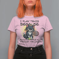 Funny Cat Plays Tennis T Shirt For Women Because Punching People Is Against The Law - Wonder Print Shop