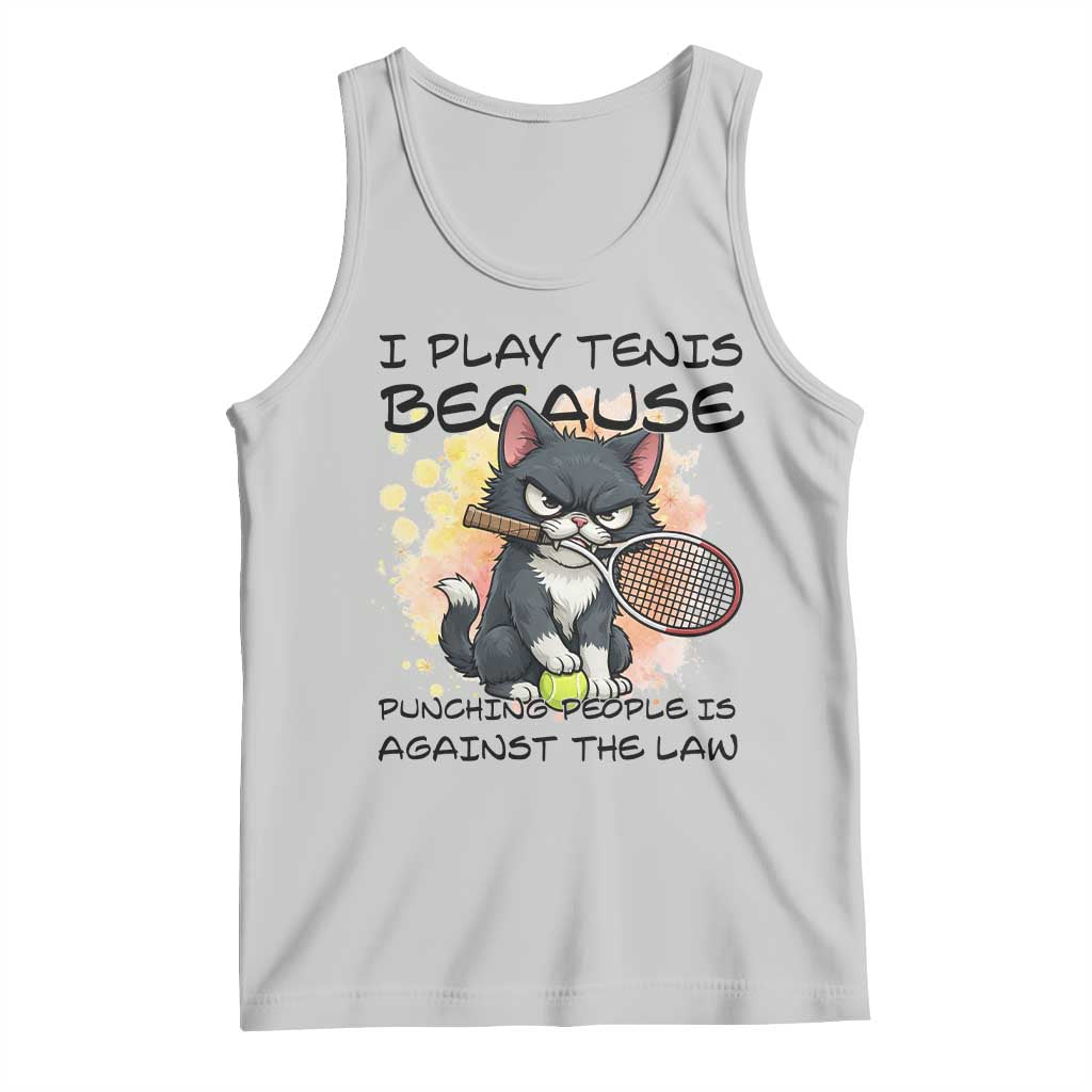 Funny Cat Plays Tennis Tank Top Because Punching People Is Against The Law - Wonder Print Shop