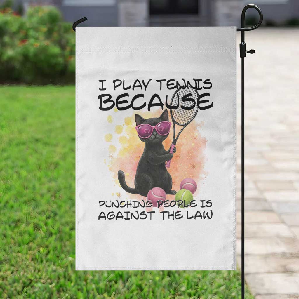 Because Punching People Is Against The Law Garden Flag Funny Tennis Cat Gift - Wonder Print Shop
