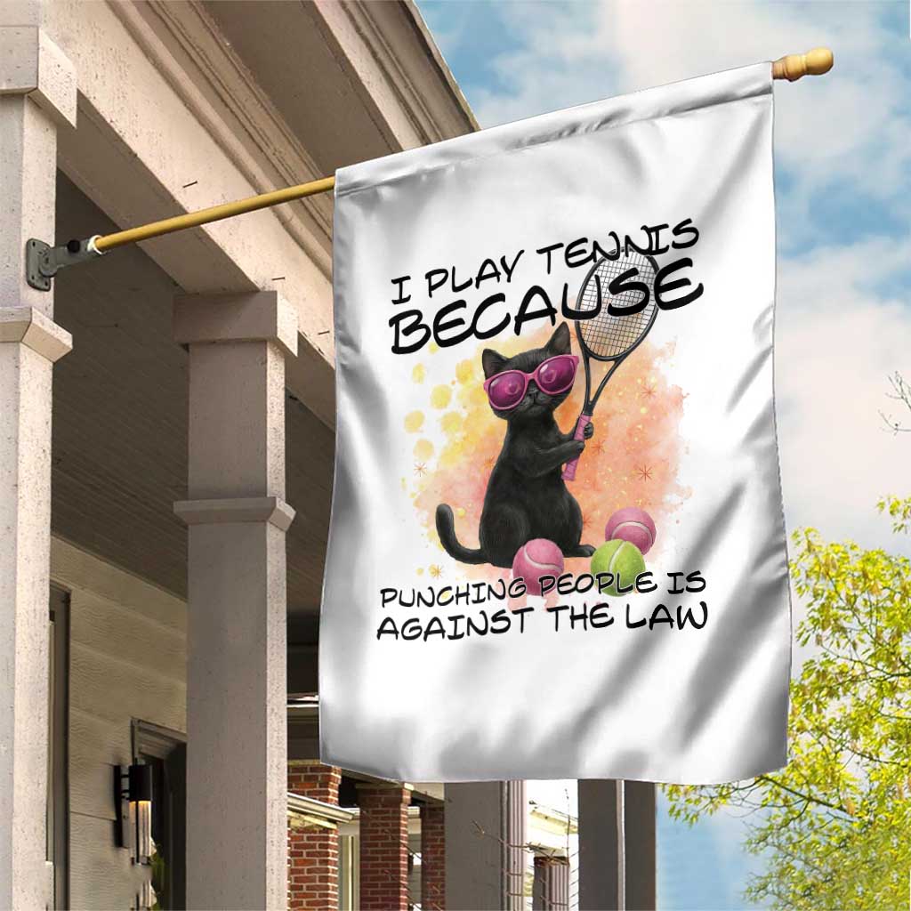 Because Punching People Is Against The Law Garden Flag Funny Tennis Cat Gift - Wonder Print Shop