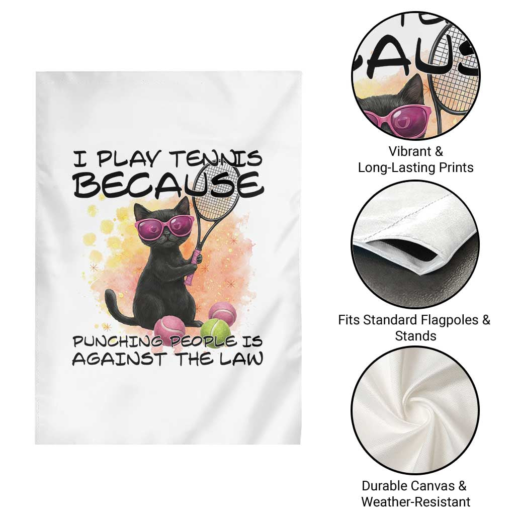 Because Punching People Is Against The Law Garden Flag Funny Tennis Cat Gift - Wonder Print Shop