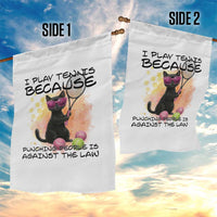 Because Punching People Is Against The Law Garden Flag Funny Tennis Cat Gift - Wonder Print Shop