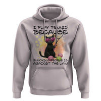 Because Punching People Is Against The Law Hoodie Funny Tennis Cat Gift - Wonder Print Shop