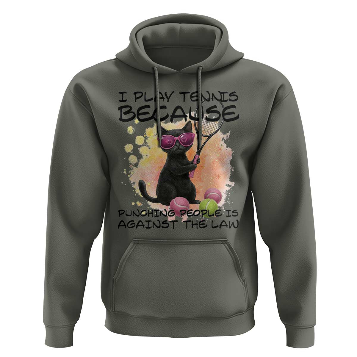 Because Punching People Is Against The Law Hoodie Funny Tennis Cat Gift - Wonder Print Shop