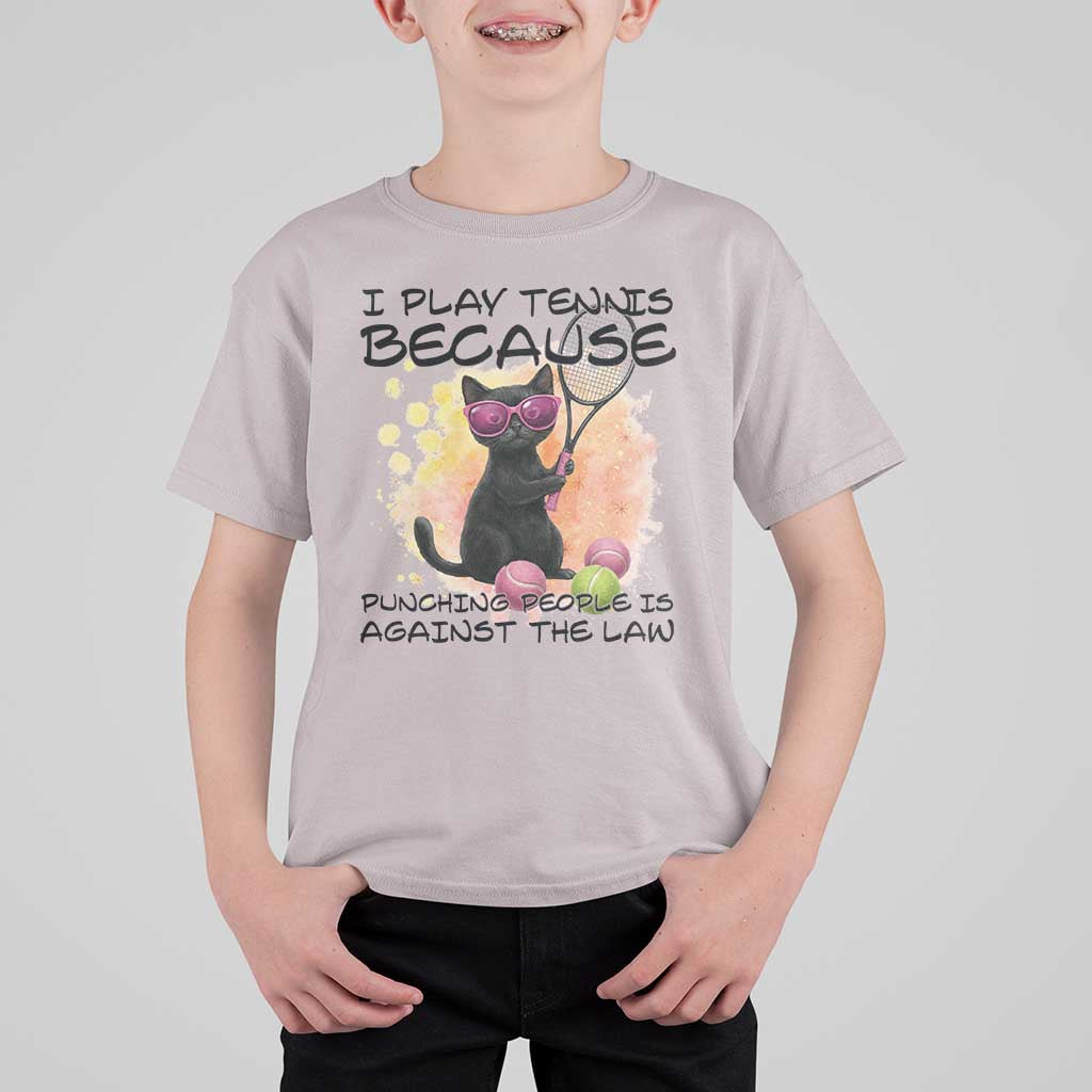 Because Punching People Is Against The Law T Shirt For Kid Funny Tennis Cat Gift - Wonder Print Shop