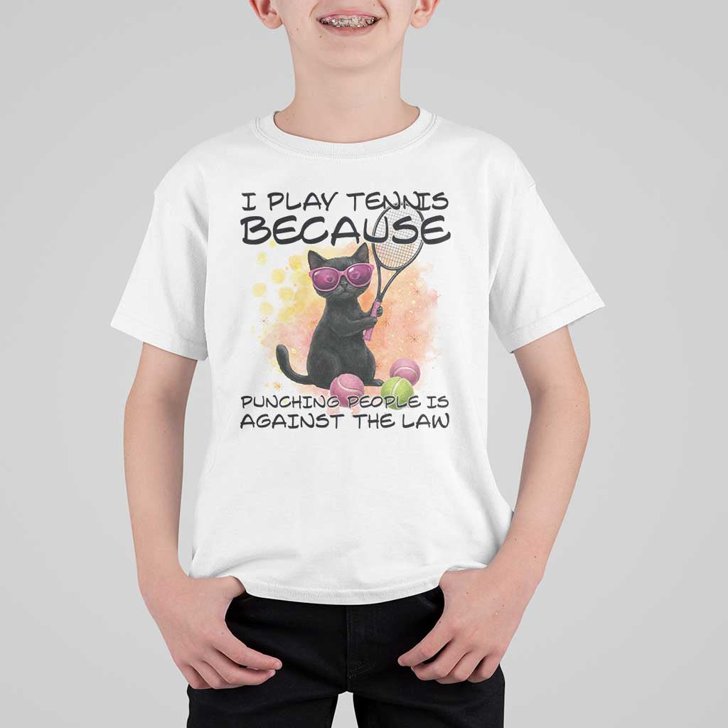 Because Punching People Is Against The Law T Shirt For Kid Funny Tennis Cat Gift - Wonder Print Shop
