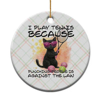 Because Punching People Is Against The Law Ceramic Ornament Funny Tennis Cat Gift - Wonder Print Shop