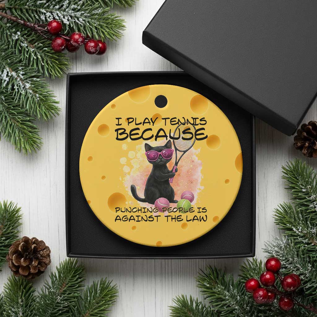 Because Punching People Is Against The Law Ceramic Ornament Funny Tennis Cat Gift - Wonder Print Shop