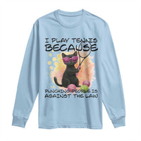 Because Punching People Is Against The Law Long Sleeve Shirt Funny Tennis Cat Gift - Wonder Print Shop