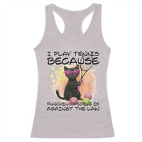 Because Punching People Is Against The Law Racerback Tank Top Funny Tennis Cat Gift - Wonder Print Shop