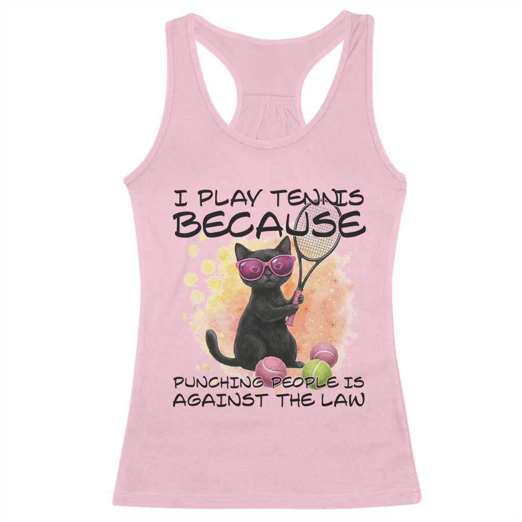 Because Punching People Is Against The Law Racerback Tank Top Funny Tennis Cat Gift - Wonder Print Shop