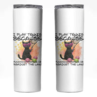 Because Punching People Is Against The Law Skinny Tumbler Funny Tennis Cat Gift - Wonder Print Shop