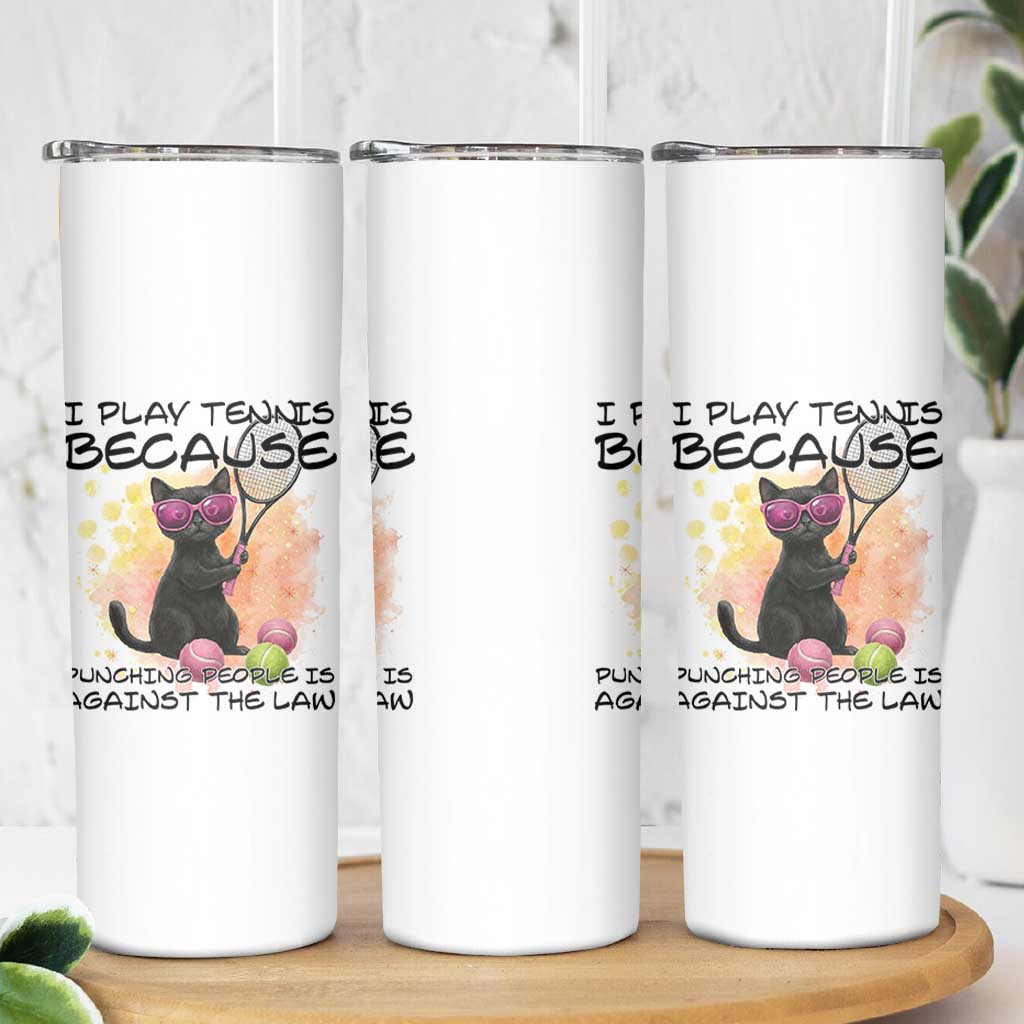 Because Punching People Is Against The Law Skinny Tumbler Funny Tennis Cat Gift - Wonder Print Shop