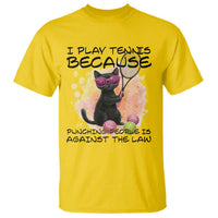 Because Punching People Is Against The Law T Shirt Funny Tennis Cat Gift - Wonder Print Shop